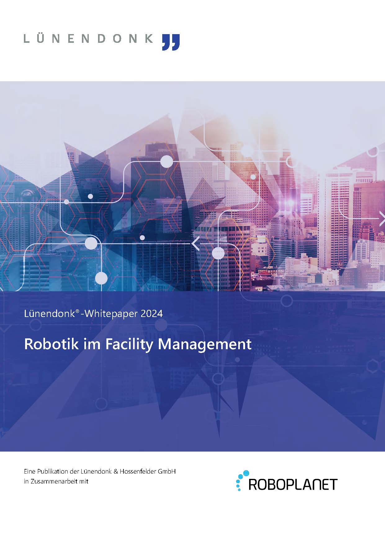 Titelbild des Lünendonk®-Whitepapers 2024 mit dem Thema „Robotik im Facility Management“. Das Cover zeigt eine futuristische, digital inspirierte Darstellung einer Stadt mit Hochhäusern, überlagert von abstrakten, vernetzten Datenstrukturen. Der Titel des Whitepapers ist in weißer Schrift auf einem dunkelblauen transparenten Balken zu sehen. Oben links befindet sich das Logo von Lünendonk, unten rechts das Logo von ROBOPLANET als Kooperationspartner. Das Design vermittelt einen technologischen und innovativen Eindruck, passend zum Thema Robotik im Gebäudemanagement.